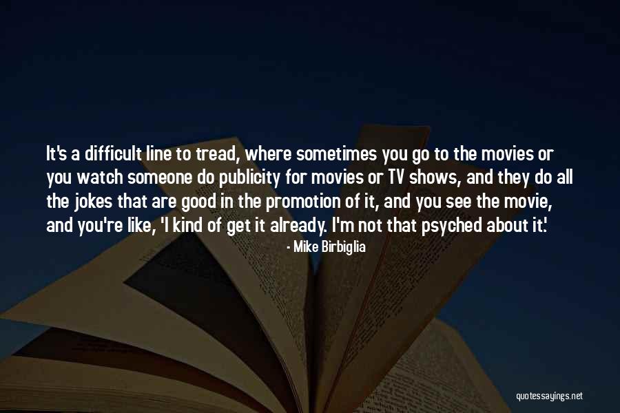 Its Too Its Too Its Too Much Movie Line Quotes By Mike Birbiglia Its Too Its Too Its Too Much Movie Line Quotes By Mike Birbiglia