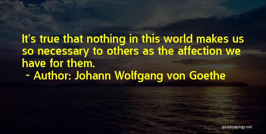 It's True Love Quotes By Johann Wolfgang Von Goethe