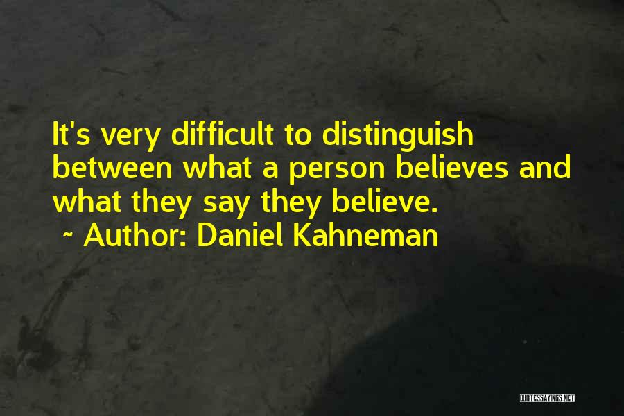It's Very Difficult Quotes By Daniel Kahneman