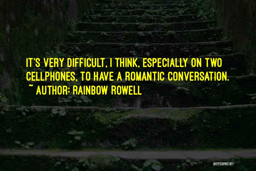 It's Very Difficult Quotes By Rainbow Rowell