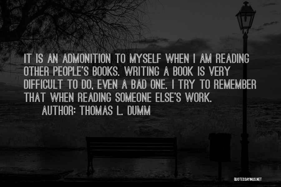 It's Very Difficult Quotes By Thomas L. Dumm