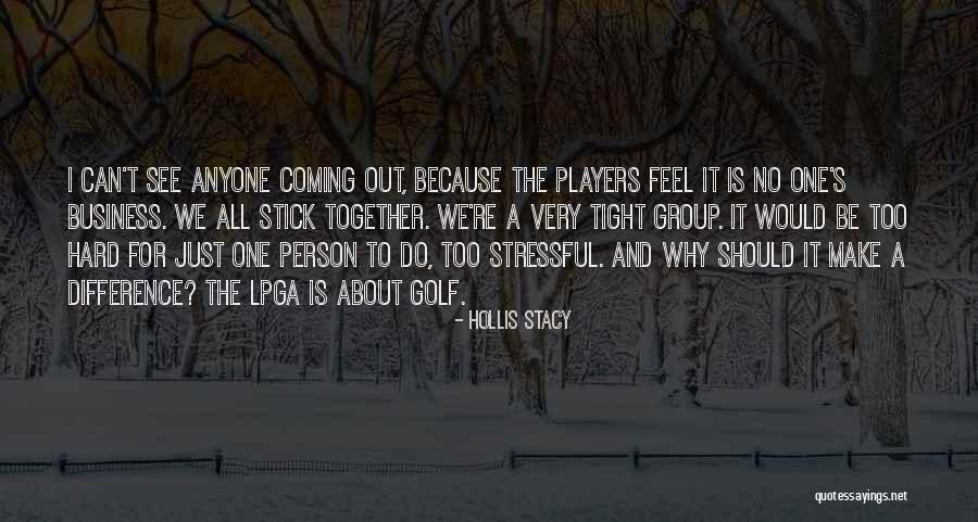 It's Very Hard Quotes By Hollis Stacy It's Very Hard Quotes By Hollis Stacy