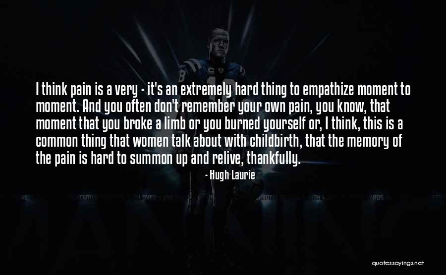 It's Very Hard Quotes By Hugh Laurie