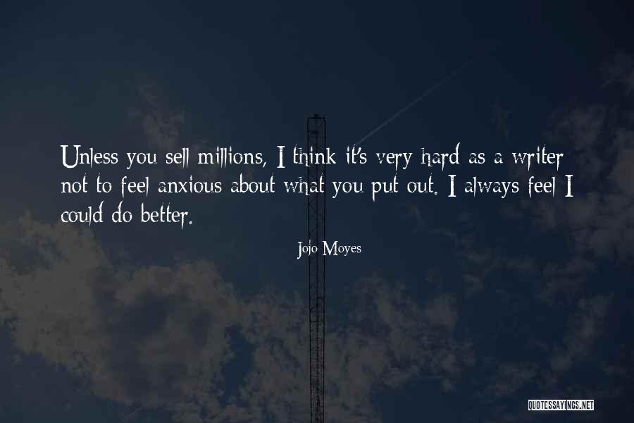 It's Very Hard Quotes By Jojo Moyes It's Very Hard Quotes By Jojo Moyes