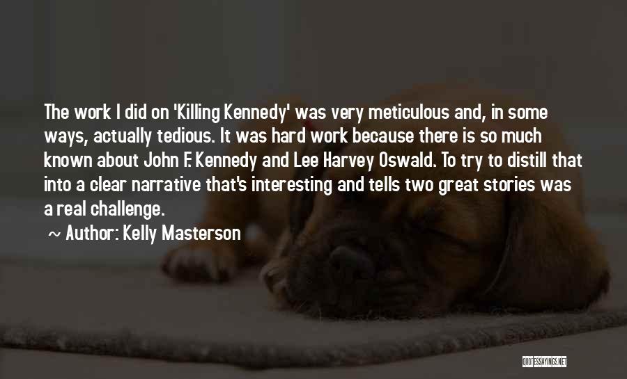 It's Very Hard Quotes By Kelly Masterson