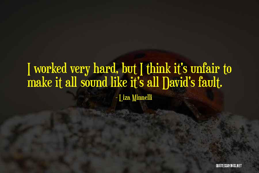 It's Very Hard Quotes By Liza Minnelli