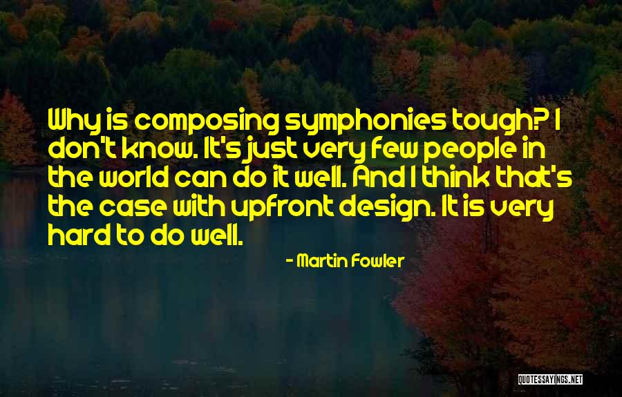 It's Very Hard Quotes By Martin Fowler It's Very Hard Quotes By Martin Fowler