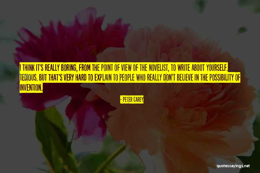 It's Very Hard Quotes By Peter Carey It's Very Hard Quotes By Peter Carey