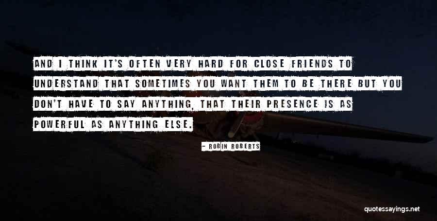 It's Very Hard Quotes By Robin Roberts It's Very Hard Quotes By Robin Roberts