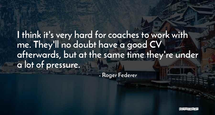 It's Very Hard Quotes By Roger Federer It's Very Hard Quotes By Roger Federer