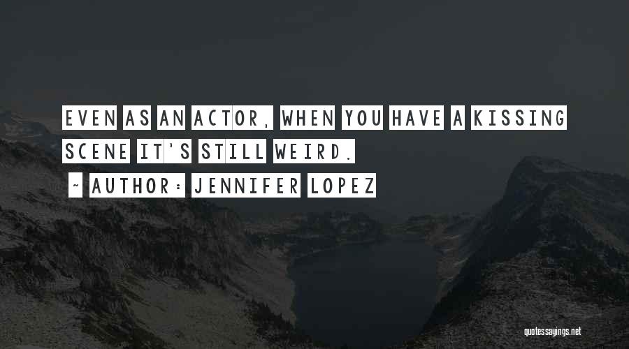 It's Weird When Quotes By Jennifer Lopez