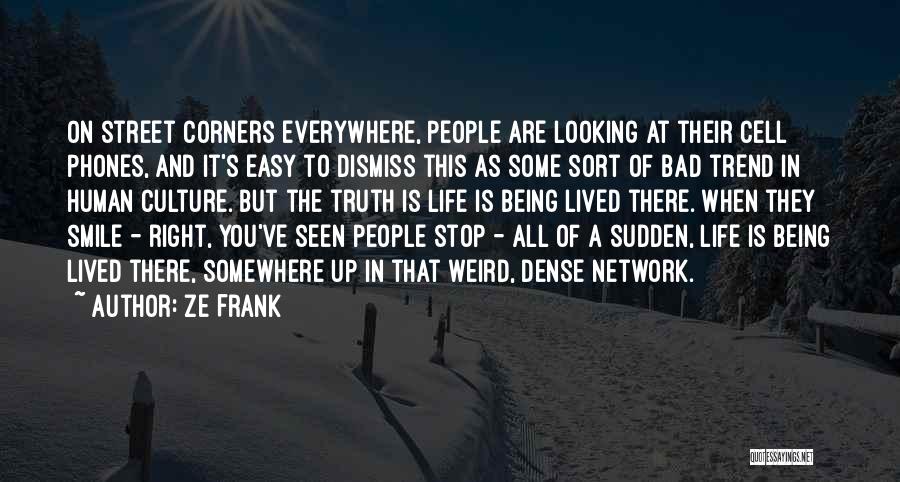 It's Weird When Quotes By Ze Frank