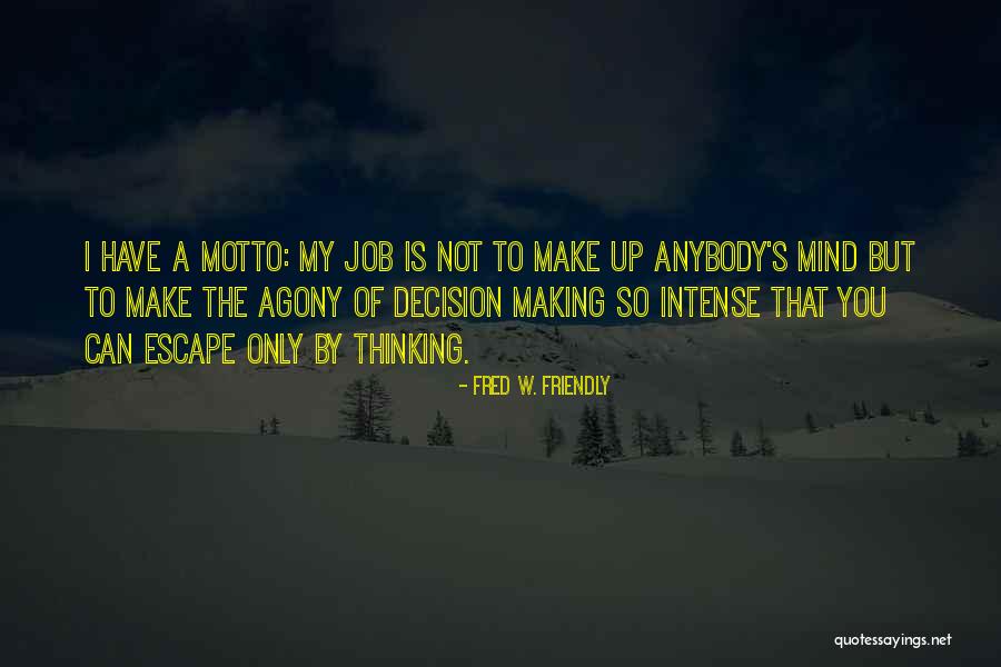 Its What You Do For Others Quotes By Fred W. Friendly Its What You Do For Others Quotes By Fred W. Friendly