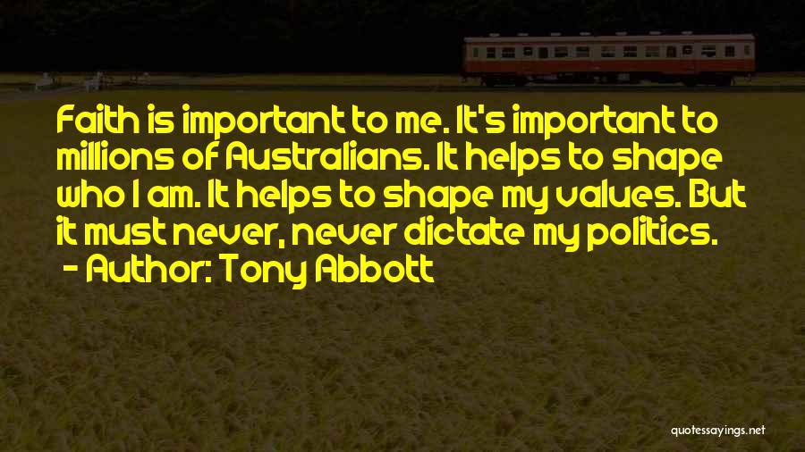 It's Who I Am Quotes By Tony Abbott