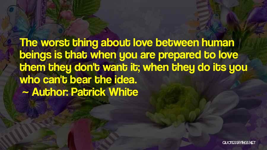 Its You Quotes By Patrick White