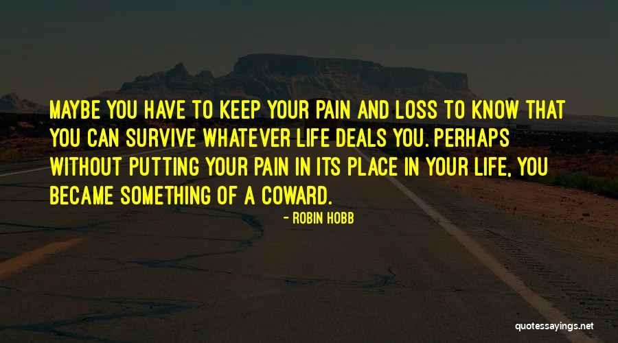 Its Your Loss Quotes By Robin Hobb Its Your Loss Quotes By Robin Hobb