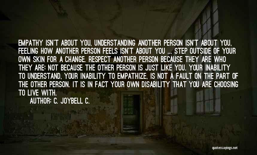 It's Your Own Fault Quotes By C. JoyBell C.