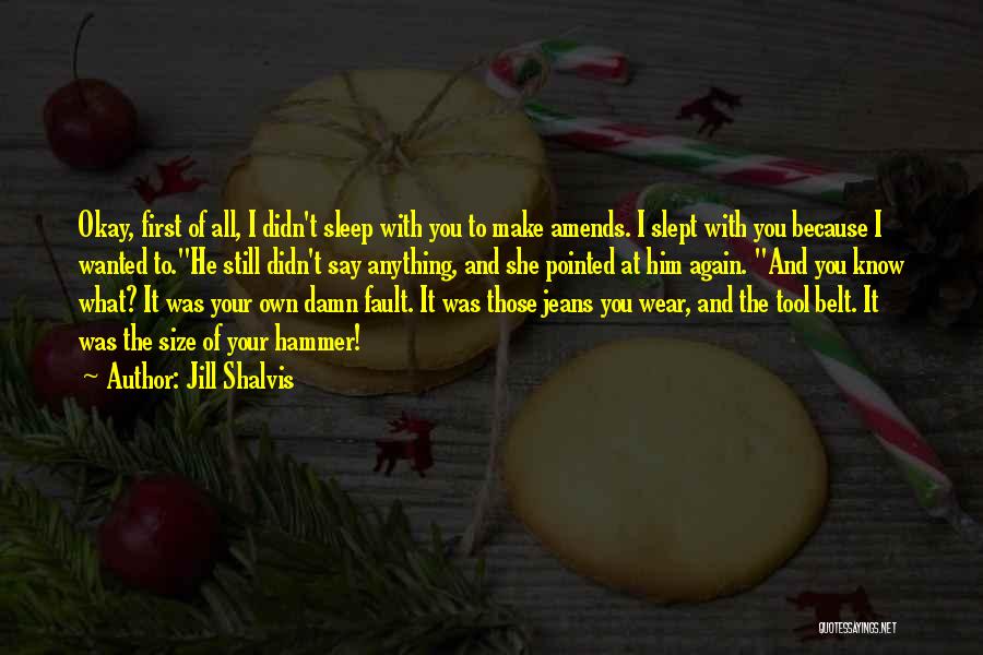 It's Your Own Fault Quotes By Jill Shalvis