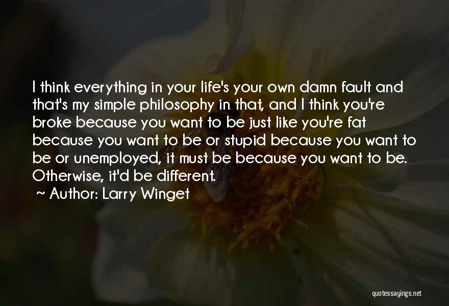 It's Your Own Fault Quotes By Larry Winget