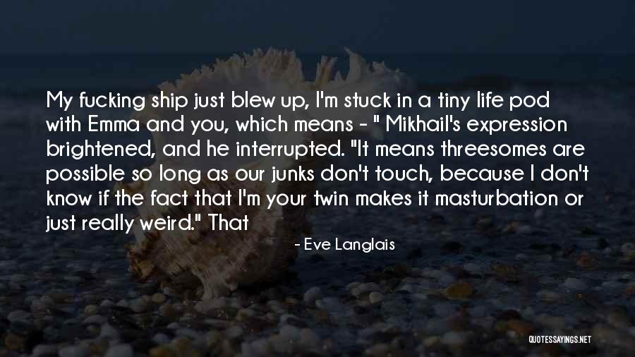 It's Your Ship Quotes By Eve Langlais