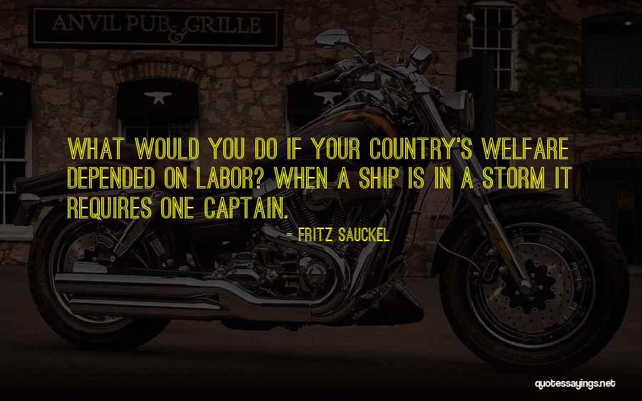 It's Your Ship Quotes By Fritz Sauckel It's Your Ship Quotes By Fritz Sauckel