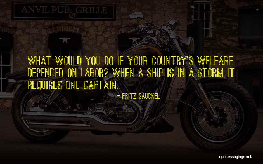 It's Your Ship Quotes By Fritz Sauckel