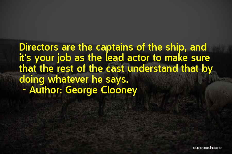 It's Your Ship Quotes By George Clooney