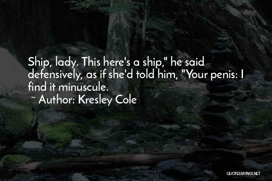 It's Your Ship Quotes By Kresley Cole