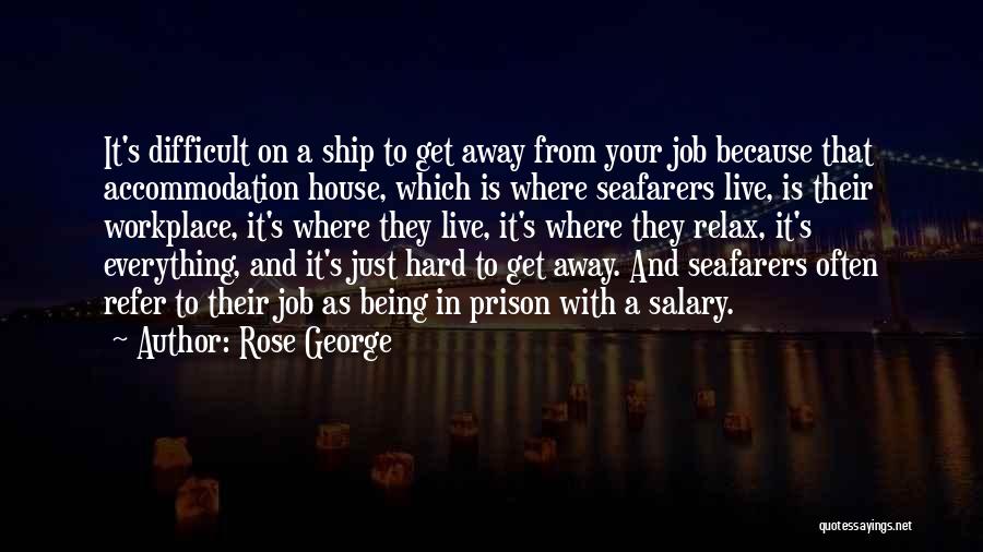 It's Your Ship Quotes By Rose George