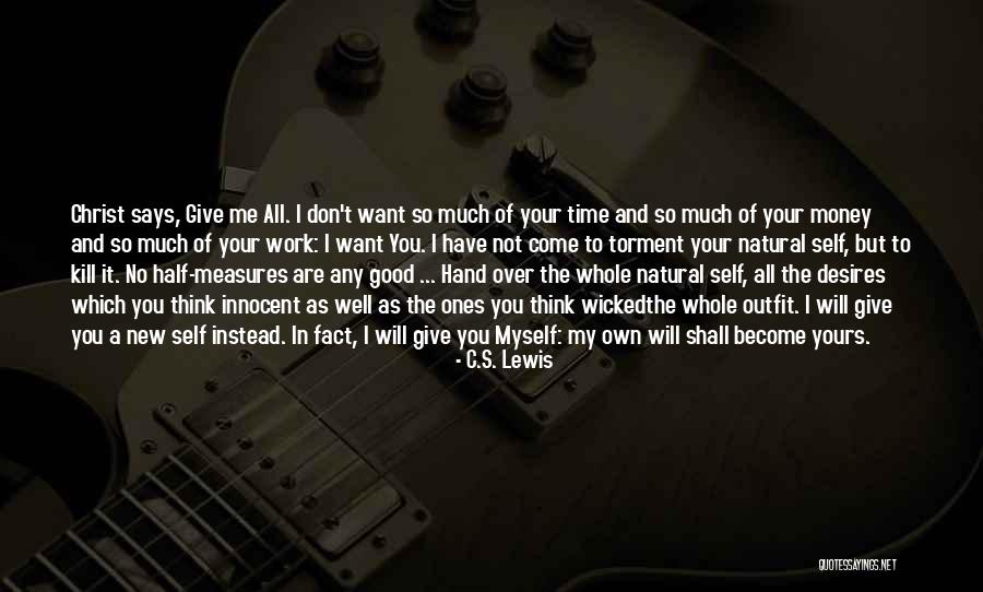 It's Your Time Quotes By C.S. Lewis It's Your Time Quotes By C.S. Lewis