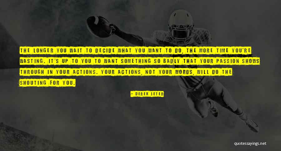 It's Your Time Quotes By Derek Jeter