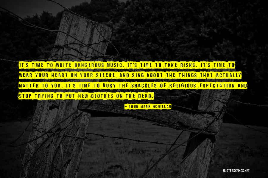 It's Your Time Quotes By John Mark McMillan It's Your Time Quotes By John Mark McMillan