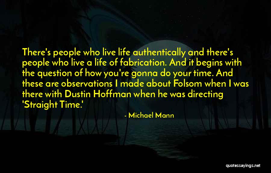 It's Your Time Quotes By Michael Mann