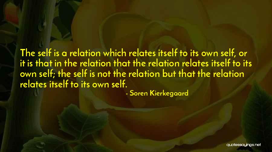 Itself Or Its Self Quotes By Soren Kierkegaard Itself Or Its Self Quotes By Soren Kierkegaard