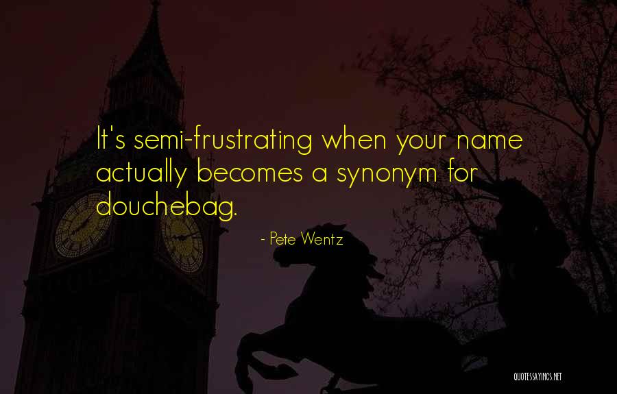 Itself Synonym Quotes By Pete Wentz Itself Synonym Quotes By Pete Wentz