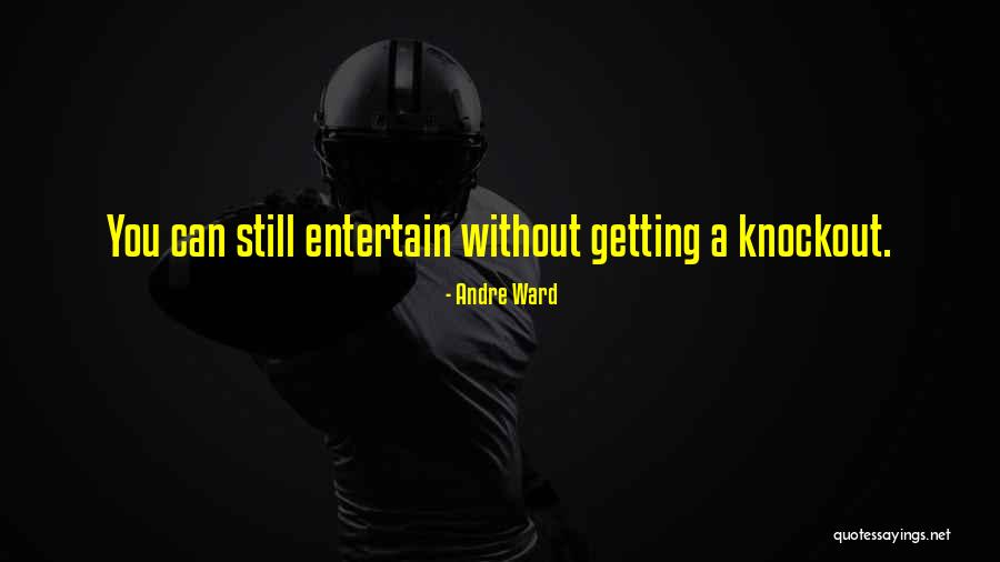 Itselfe Quotes By Andre Ward Itselfe Quotes By Andre Ward