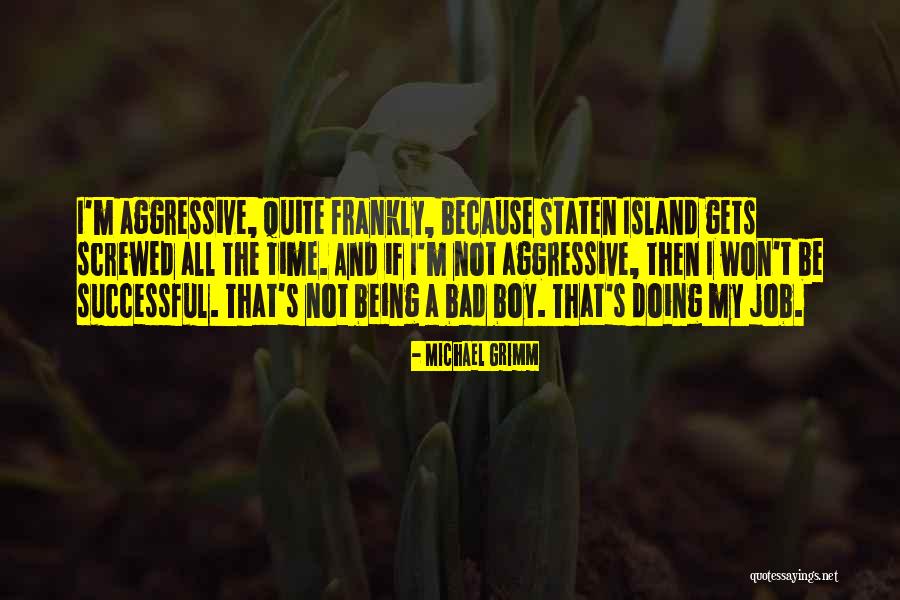 Itsonsite Quotes By Michael Grimm Itsonsite Quotes By Michael Grimm