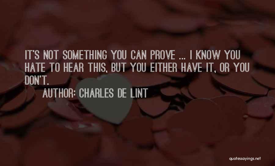 Itsto Quotes By Charles De Lint