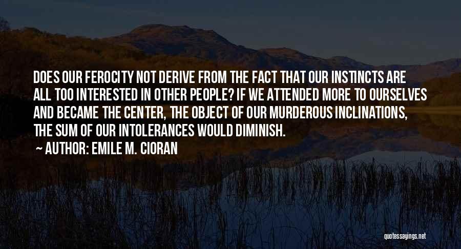 Itsto Quotes By Emile M. Cioran