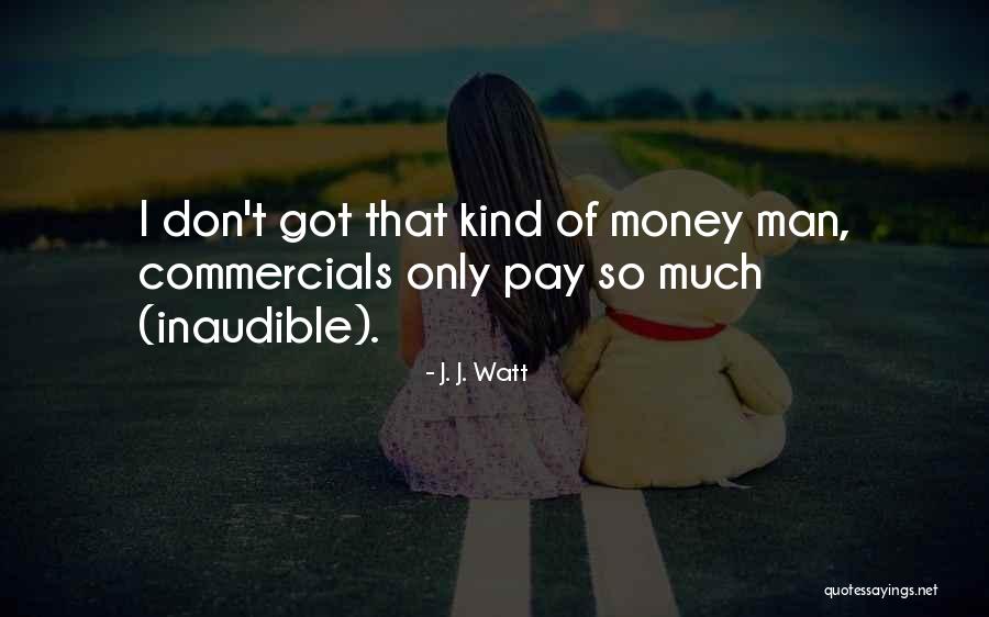 Itsuro Shimoda Quotes By J. J. Watt Itsuro Shimoda Quotes By J. J. Watt