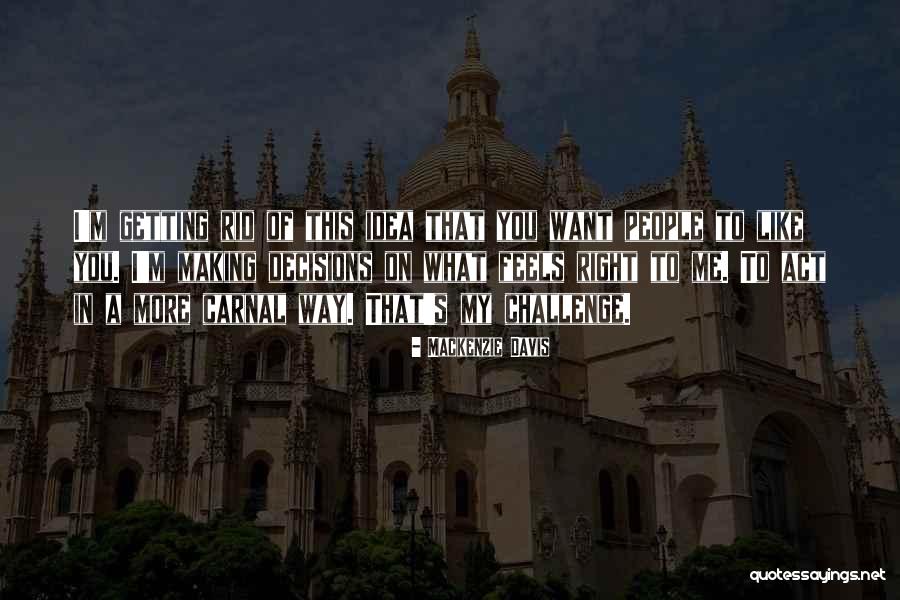 Ittiest Quotes By Mackenzie Davis Ittiest Quotes By Mackenzie Davis