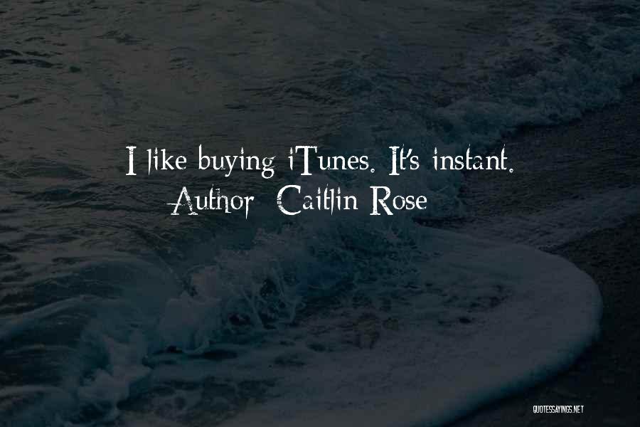 Itunes Quotes By Caitlin Rose