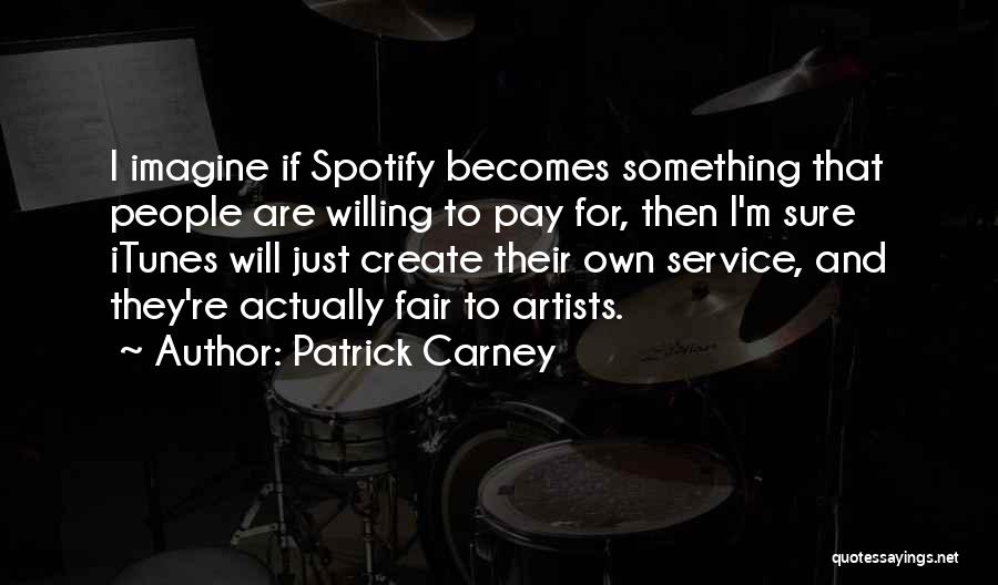 Itunes Quotes By Patrick Carney