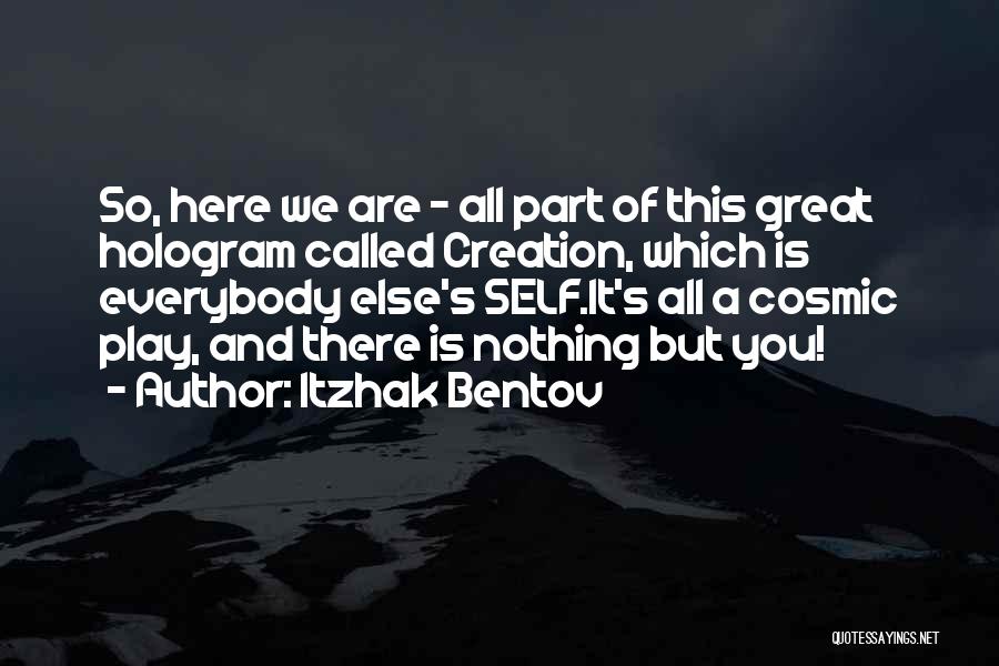 Itzhak Bentov Quotes 594350