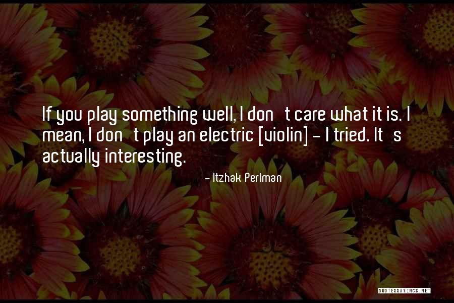Itzhak Quotes By Itzhak Perlman Itzhak Quotes By Itzhak Perlman