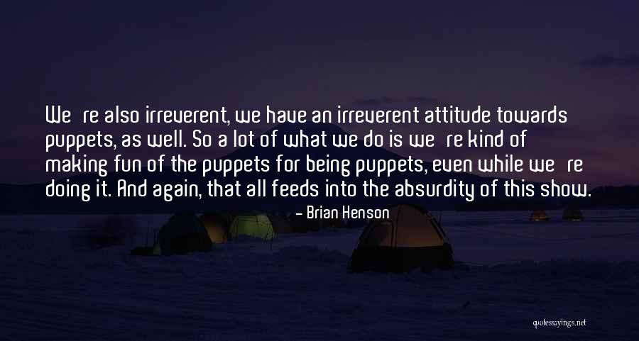 Itziar Aizpuru Quotes By Brian Henson Itziar Aizpuru Quotes By Brian Henson