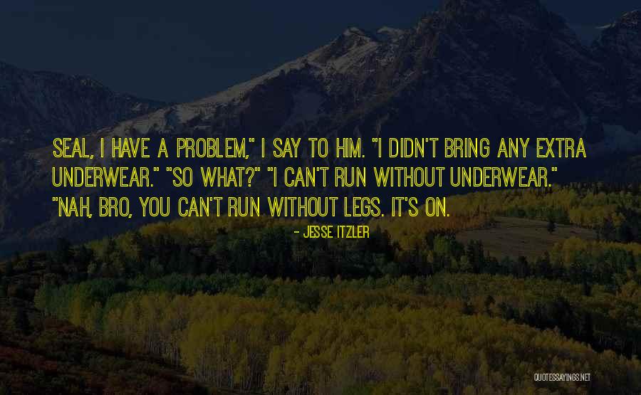 Itzler Seal Quotes By Jesse Itzler Itzler Seal Quotes By Jesse Itzler