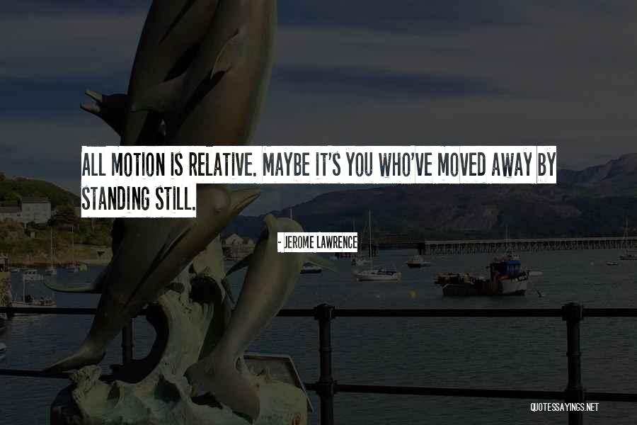 Iubeste Ti Quotes By Jerome Lawrence Iubeste Ti Quotes By Jerome Lawrence