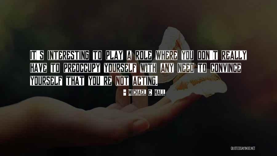 Iubiti Poze Quotes By Michael C. Hall Iubiti Poze Quotes By Michael C. Hall