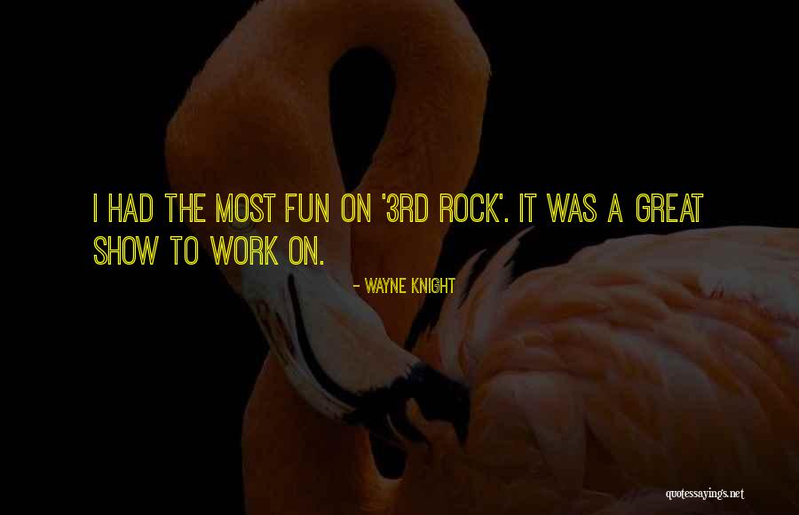 Iubitul Denisei Quotes By Wayne Knight